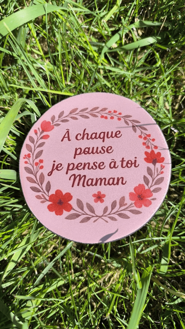 Sous-verre " à chaque pause, je pense à toi maman"